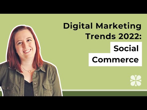 Digital Marketing Trends 2022: Social Commerce