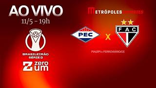 PIAUÍ x FERROVIÁRIO - BRASILEIRÃO SÉRIE D 2026 - AO VIVO E COM IMAGENS - 11.05.26