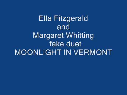Ella Fitzgerald & Margaret Whitting MOONLIGHT IN VERMONT fake duet