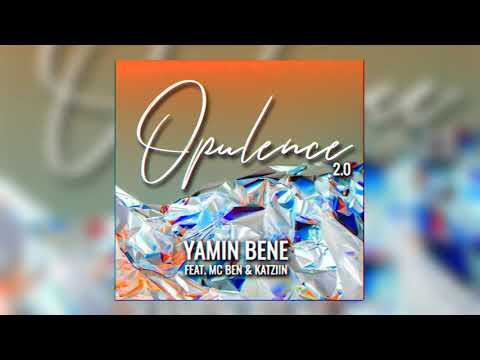 Yamin Bene feat. Mc Ben & Katziin - Opulence 2.0