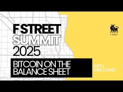 F Street Summit 2025 | Bitcoin on the Balance Sheet