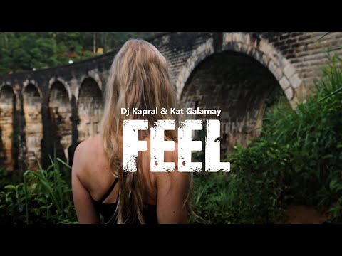 Dj Kapral & Kat Galamay -  Feel