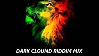 Dark Cloud Riddim Mix October 2011 Riddim Mix One Riddim Roots Reggae