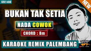 Download lagu BUKAN TAK SETIA (NADA PRIA) - KARAOKE REMIX PALEMBANG mp3 Download lagu BUKAN TAK SETIA (NADA PRIA) - KARAOKE REMIX PALEMBANG mp3