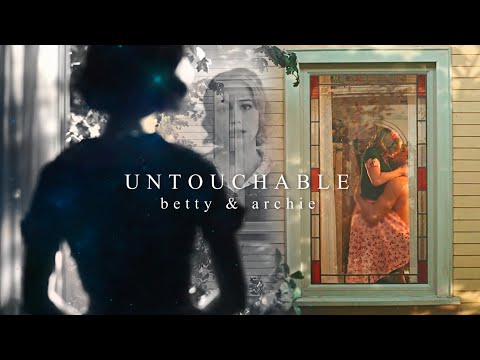 betty & archie | untouchable