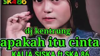 Download lagu APAKAH ITU CINTA - KALIA SISKA feat SKA 86 - DJ KENTRUNG mp3