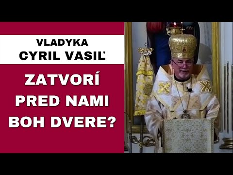 Naplní sa už Božie kráľovstvo? - VLADYKA CYRIL VASIĽ - HOMÍLIA / KÁZEŇ