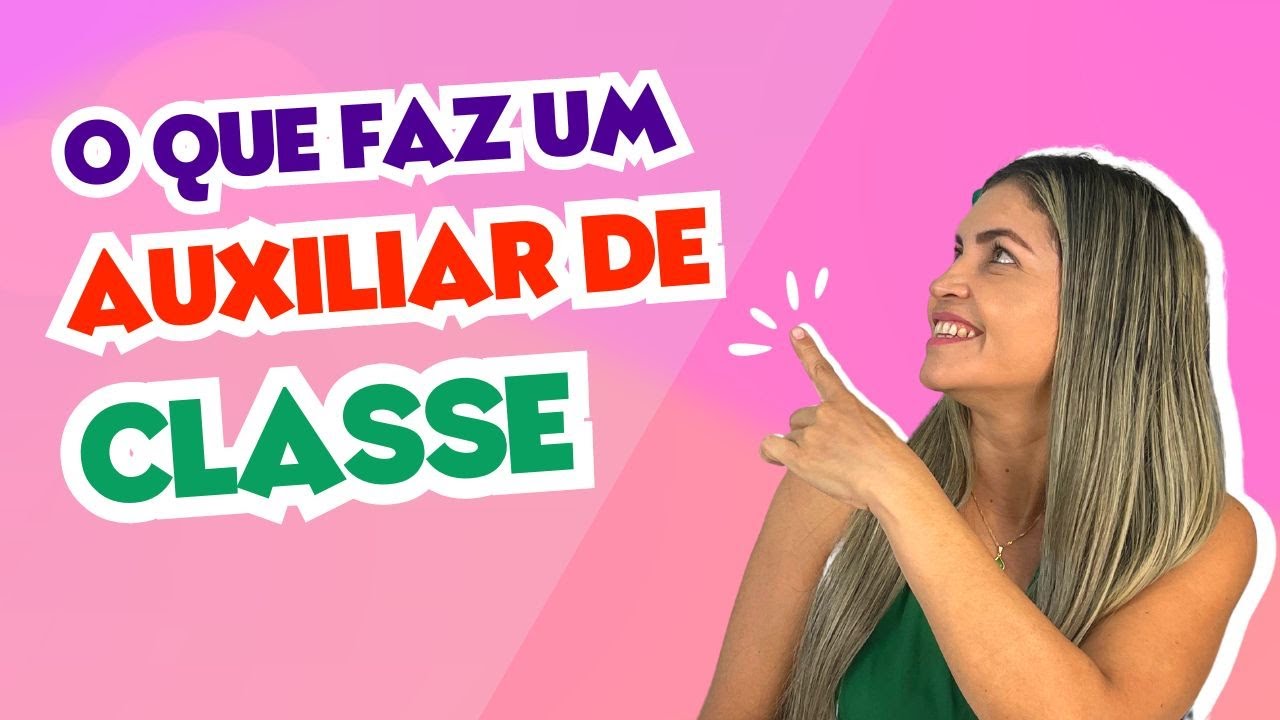 O Que Faz uma Auxiliar de Sala (Dicas para Arrasar na Escola)