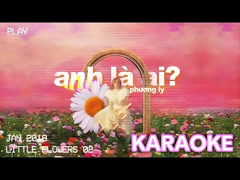 [KARAOKE] Anh Là Ai - Phương Ly (CÓ BÈ)