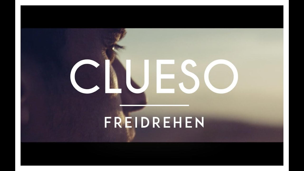 Freidrehen – Clueso