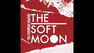 The Soft Moon // Being (Ancient Methods Remix)