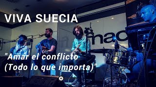 Viva Suecia- Amar el conflicto (Todo lo que importa) versión acústica FNAC