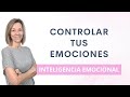 Inteligencia Emocional | Cómo Controlar las Emociones