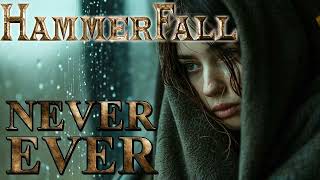 HAMMERFALL - NEVER,  EVER