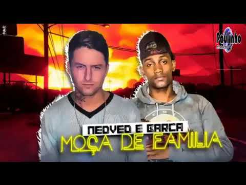 BARCA NA BATIDA E MC NEDVED-MOCA DE FAMILIA MUSICA NOVA 2017