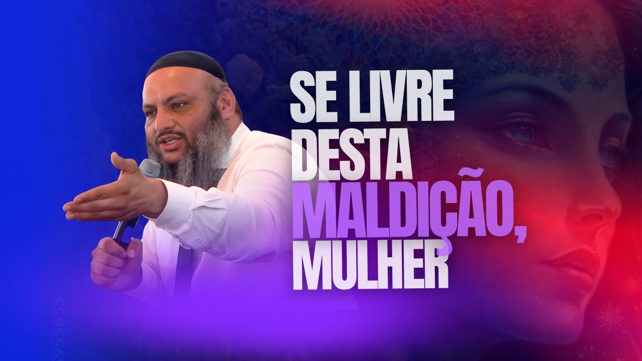 COMO SE LIVRAR DA MALDIÇÃO DE EVA - O Segredo que Rege as Mulheres | SHEMOT 5785