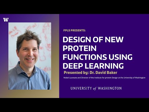 FPLS Presents: Design of New Protein Functions Using Deep Learning by David Baker