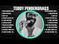 Teddy Pendergrass Greatest Hits 2024 Collection Top 10 Hits Playlist Of All Time