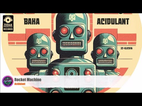 Acidulant - Rocket Machine [Zodiak Commune Records]