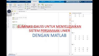PART 1: Metode Eliminasi Gauss pada MATLAB untuk menyelesaikan Sistem Persamaan Linier