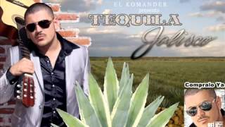 TEQUILA JALISCO - EL KOMANDER - BELICO 2012