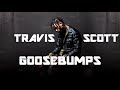 Travis Scott Goosebumps(1 Hour+Without Kendrick Lamar)