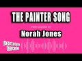 Norah Jones - The Painter Song (Karaoke Version)