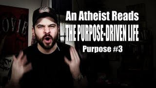 An Atheist Reads The Purpose-Driven Life: Purpose #3