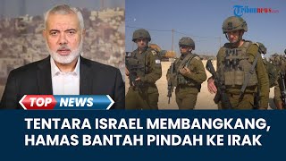 RINGKASAN Perang Israel-Hamas: Puluhan Tentara Israel Membangkang, Hamas Bantah Pindah ke Irak