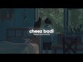 Cheez Badi Slowed And Reverb Udit Narayan Neha Kakkar Nexus Music