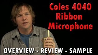 Video thumbnail for Coles 4040 -Passive Ribbon Microphone  - Overview - Review - Samples by purewaveaudio