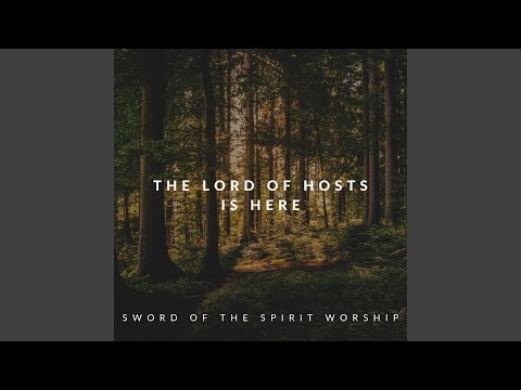The Lord of Hosts Is Here