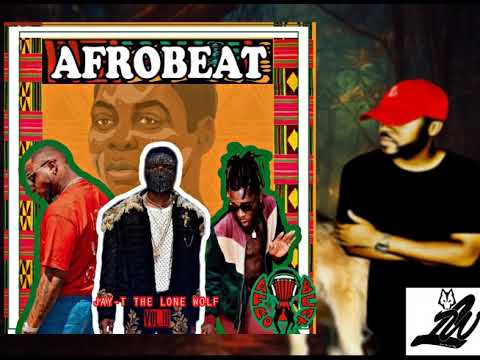 NEW NAIJA AFROBEAT MIX🔥🔥🔥|MAY 2019|AFROBEAT MIX|JAY-T THE LONE WOLF
