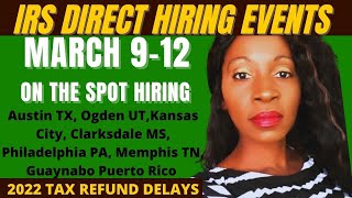 IRS Virtual and In person Direct Hiring Event-2022 TAX REFUND DELAYS
