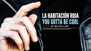 La Habitación Roja - You gotta be cool (Audio oficial)