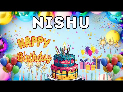 Happy Birthday Nishu, Birthday of Nishu, Best Birthday Wishes