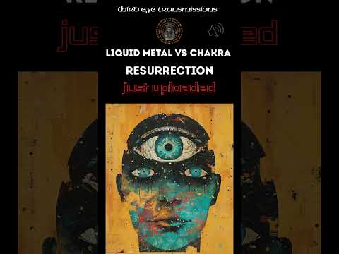 Chakra feat. Liquid Metal - Resurrection #trancemusic #goatrance