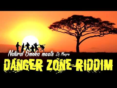 Big Naturals, Ganjah Smoka Clan & Dj Mogro - danger zone riddim