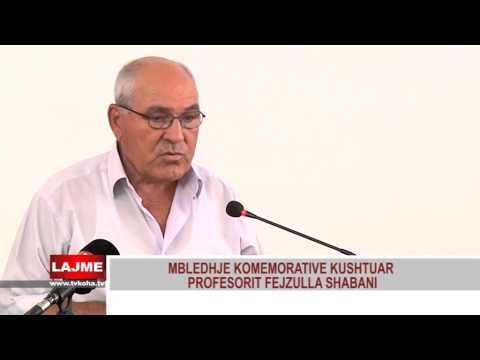 MBLEDHJE KOMEMORATIVE KUSHTUAR PROFESORIT FEJZULLAH SHABANI