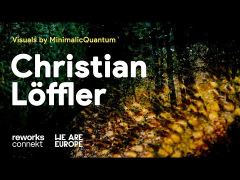Christian Löffler set for reworks | visuals by MinimalicQuantum