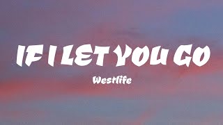 Westlife - If I Let You Go (Lyrics)