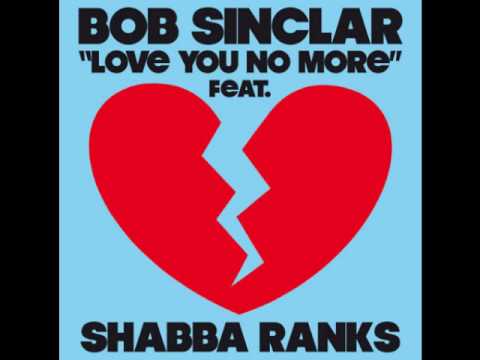 Bob Sinclar ft. Shabba Ranks - Love you no more