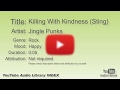 Killing With Kindness Sting Jingle Punks Rock Happy YouTube Audio Library BGM