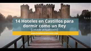 14 Hoteles en Castillos 🏰 donde dormir como un Rey