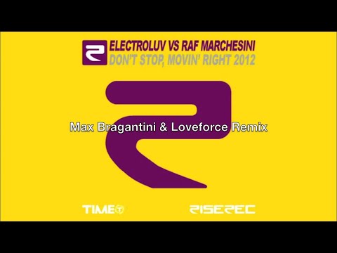 Electroluv Vs Raf Marchesini - Don't Stop, Movin' Right 2012