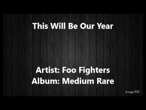 This Will Be Our Year - Foo Fighters