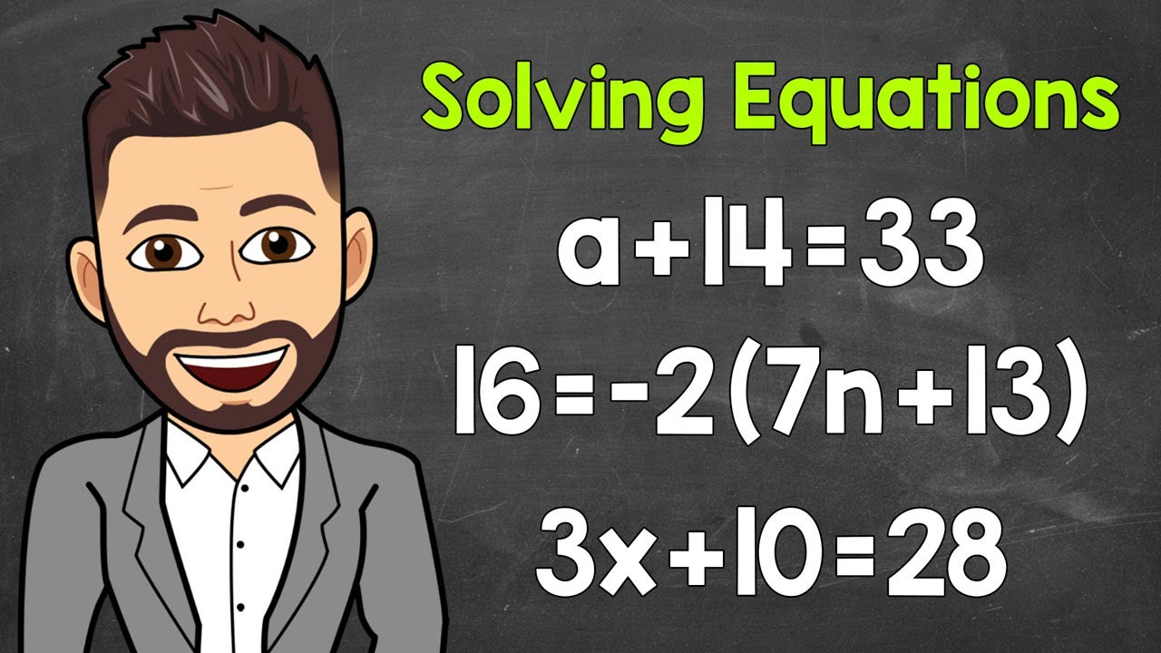 Solving Equations | Algebra | Math with Mr. J
