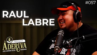 Raul Labre (Caminhoneiro) (057) | À Deriva Podcast com Arthur Petry