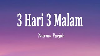 Download lagu Nurma Paejah - 3 HARI 3 MALAM (Lirik Lagu) mp3 Download lagu Nurma Paejah - 3 HARI 3 MALAM (Lirik Lagu) mp3