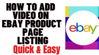 HOW TO ADD  VIDEO ON EBAY PRODUCT PAGE LISTING